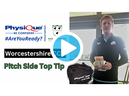 Worcestershire CCC - Physio Top Tip 