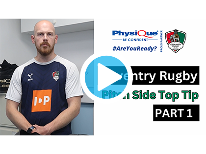 Coventry Rugby | Pitch Side Top Tip - Part 1