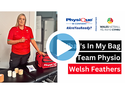 What's In My Bag: Team Physio for Welsh Feathers Netball